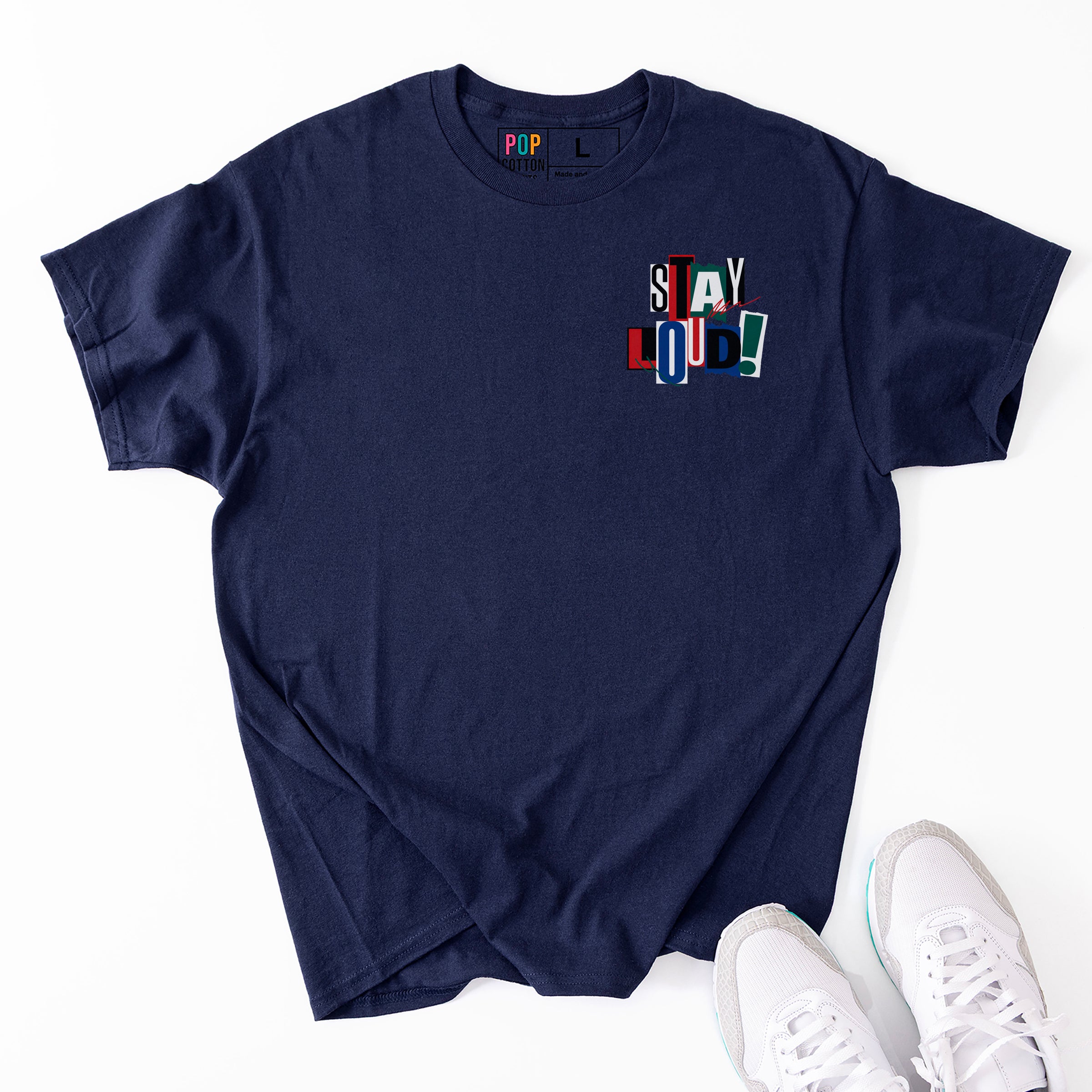 Stay Loud Front & Rear custom print heavy cotton T-Shirt